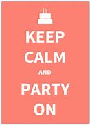 Image result for Keep Calm and Party On Invitations