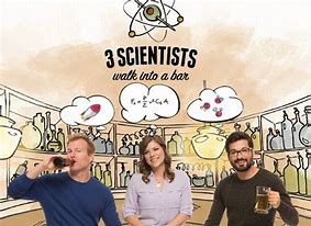 Image result for Three Scientists Walk into a Bar