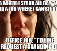 Image result for Stand Up Desk Meme