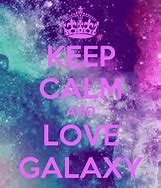Image result for Keep Calm and Love Galaxy with Heart