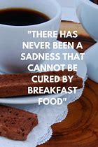 Image result for Funny Quotes About Breakfast