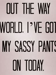 Image result for Short Quotes Sassy Posts