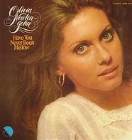 Image result for Olivia Newton-John Have You Never Been Mellow Album Covers