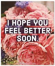 Image result for Hope You Feel Better Soon