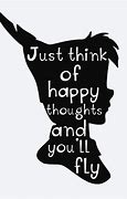 Image result for Just Think Happy Thoughts