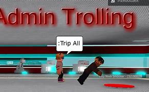 Image result for Roblox Admin Trolling