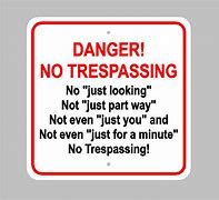 Image result for Danger No Trespassing Signs