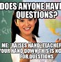 Image result for any questions funny meme