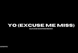 Image result for Chris Brown Yo Excuse Me Miss