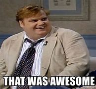 Image result for Chris Farley Awesome Trump Template
