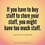Image result for Quotes About Too Much