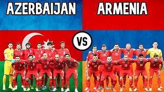 Image result for Armenia vs Azerbaijan