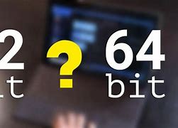 Image result for How to Determine 32-Bit or 64