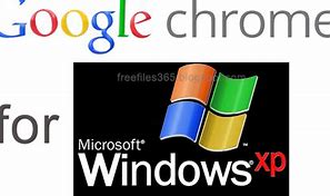 Image result for Google Chrome Downlad or Windows XP