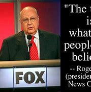 Image result for Roger Ailes Quotes