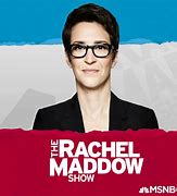 Image result for Rachel Maddow Show MSNBC TV