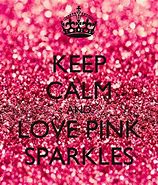 Image result for Keep Calm and Love Sparkles