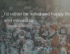 Image result for Quotes About Being Weird