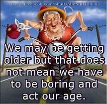 Image result for I'm Not Old Jokes