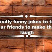 Image result for Friends Hilarious Jokes to Tell