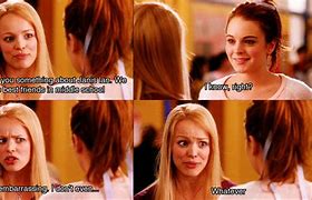 Image result for Mean Girls Funny Movie Quotes