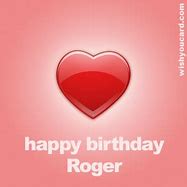 Image result for Happt Birthday Roger Meme