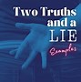 Image result for Truth and a Lie