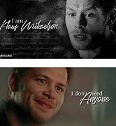 Image result for Klaus Mikaelson Quotes to Stefan