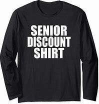 Image result for Senior Discount Shirts