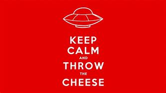 Image result for Poster Keep Calm and Throw Cheese