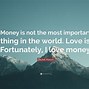 Image result for Money and Love Quotes