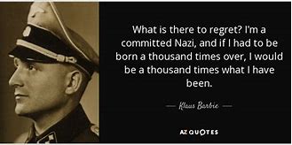 Image result for Klaus Barbie Quotes