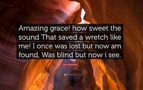 Image result for John Newton Amazing Grace Quote