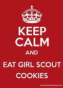 Image result for Keep Calm Girl Scout Cookies Are Coming