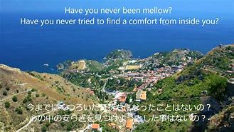 Image result for Have You Never Been Mellow