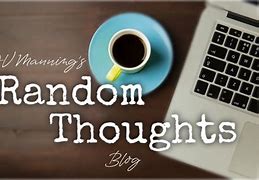 Image result for Random Thoughts and Lotsa Coffee