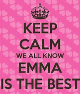 Image result for Keep Calm and Be Emma