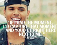 Image result for Chris Brown Love Qoutes