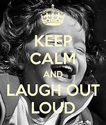 Image result for Keep Calm and Be Loud