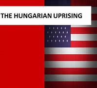 Image result for Hungarian Uprising Protest