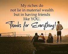 Image result for Thanks for Being My Friend Quotes