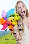 Image result for Brighen Someone's Day
