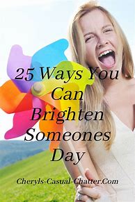 Image result for Ideas to Brighten Someone's Day