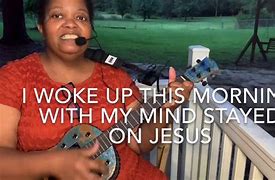 Image result for Woke Up This Morning with My Mind Jesus