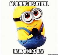 Image result for Great Day Minion Meme