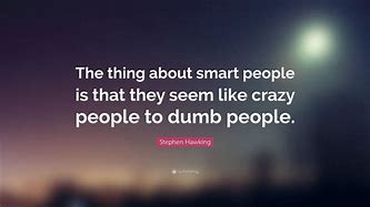 Image result for Smart People Funny Quotes