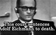 Image result for Otto Adolf Eichmann Death