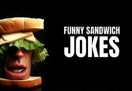 Image result for Funny Sandwich Jokes