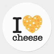 Image result for I Love Cheese