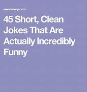 Image result for Hilarious Clean Funny Short Jokes